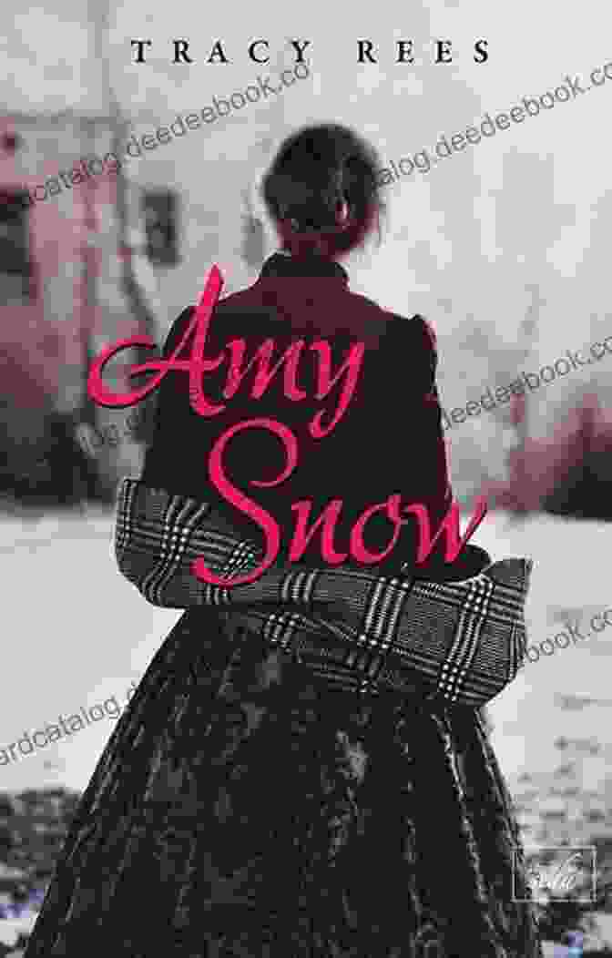 Amy Snow Novel Cover Featuring A Young Woman Standing In A Snow Covered Field, Looking Up At The Sky Amy Snow: A Novel Tracy Rees