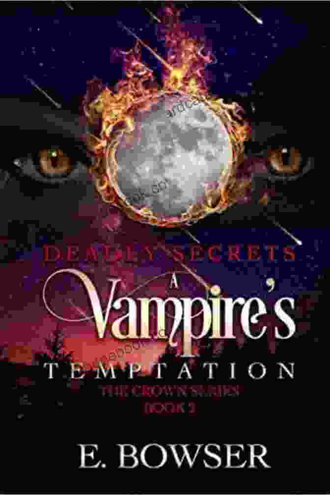Deadly Secrets: Vampire Temptation The Crown Deadly Secrets A Vampire S Temptation: The Crown