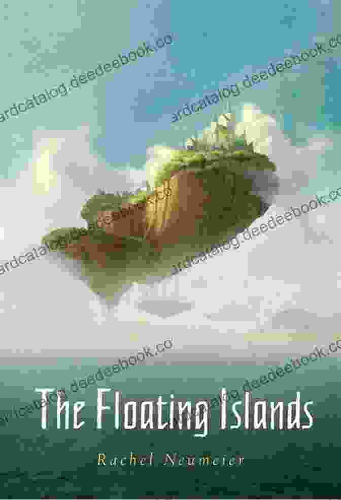 The Floating Islands By Rachel Neumeier: A Surreal And Breathtaking Literary Journey The Floating Islands Rachel Neumeier