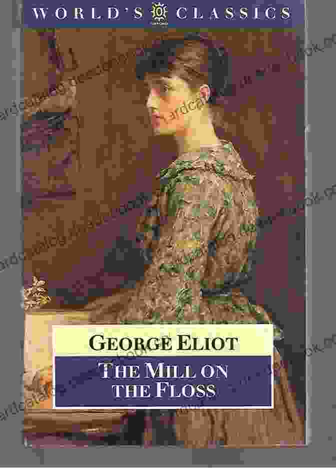 The Mill On The Floss Book Cover, Featuring A Painting Of A Young Woman Standing In Front Of A Mill The Mill On The Floss: With Illustrated