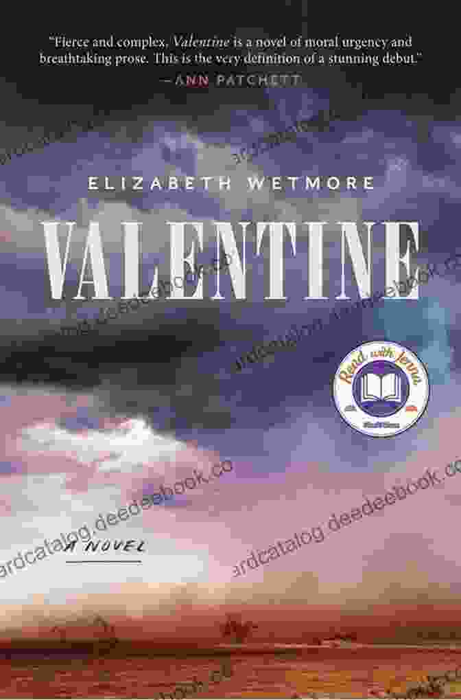 Valentine Novel By Elizabeth Wetmore Valentine: A Novel Elizabeth Wetmore