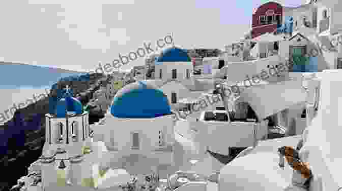 Whitewashed Houses And Blue Domed Churches Of Santorini Andros Tinos Mykonos Delos The Greek Islands Of Aeolus: A Different Greek Islands Travel Guide (Travel To History Through Architecture And Landscape)