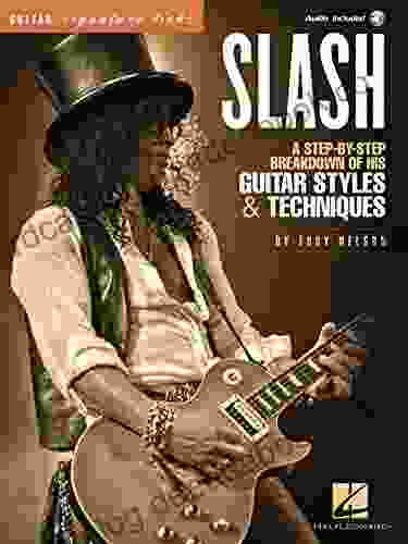 Slash Signature Licks: A Step By Step Breakdown Of His Guitar Styles Techniques (Guitar Signature Licks)