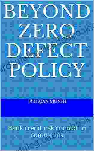 BEYOND ZERO DEFECT POLICY: Bank Credit RISKs Six Sigma Controll For Companies And In Companies Invested Aset Return Quality
