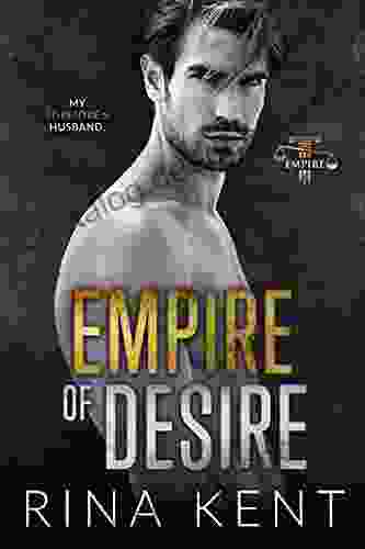 Empire Of Desire: An Age Gap Father S Best Friend Romance
