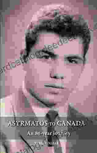 Asyrmatos To Canada: An 80 Year Journey