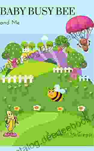 Baby Busy Bee And Me (Baby Busy Bee Adventures)