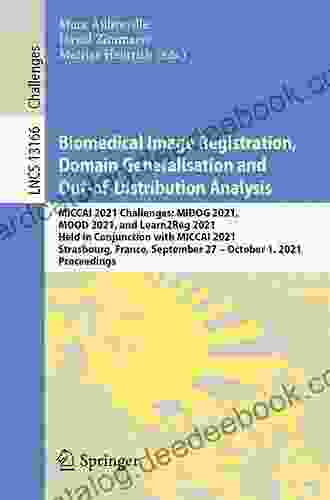 Biomedical Image Registration Domain Generalisation And Out Of Distribution Analysis: MICCAI 2024 Challenges: MIDOG 2024 MOOD 2024 And Learn2Reg 2024 Notes In Computer Science 13166)