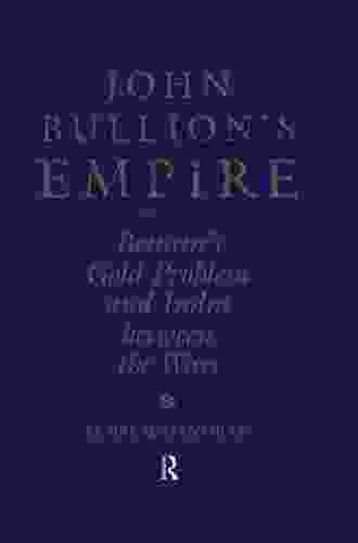 John Bullion S Empire: Britain S Gold Problem And India Between The Wars (London Studies On South Asia 10)