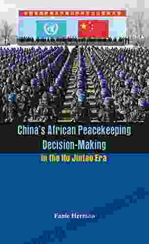 China S African Peacekeeping Decision Making In The Hu Jintao Era