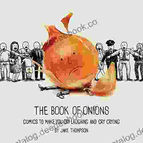 The Of Onions: Comics To Make You Cry Laughing And Cry Crying