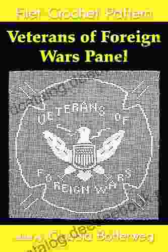 Veterans Of Foreign Wars Panel Filet Crochet Pattern: Complete Instructions And Chart