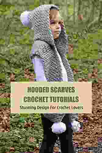 Hooded Scarves Crochet Tutorials: Stunning Design For Crochet Lovers