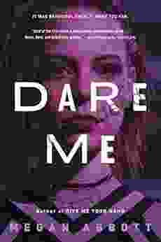 Dare Me: A Novel Megan Abbott
