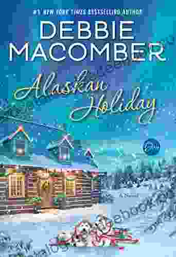 Alaskan Holiday: A Novel Debbie Macomber
