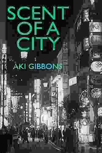 Scent Of A City Aki Gibbons