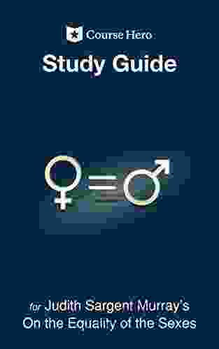 Study Guide For Judith Sargent Murray S On The Equality Of The Sexes (Course Hero Study Guides)