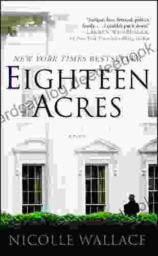 Eighteen Acres: A Novel Nicolle Wallace
