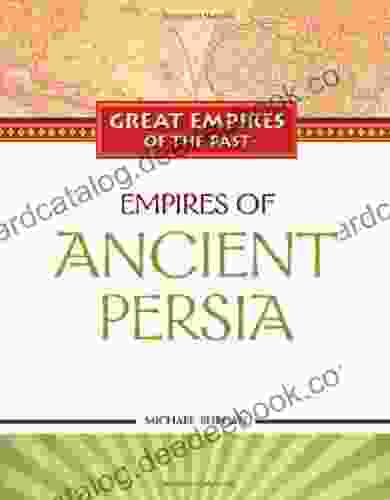 Empires Of Ancient Persia (Great Empires Of The Past)