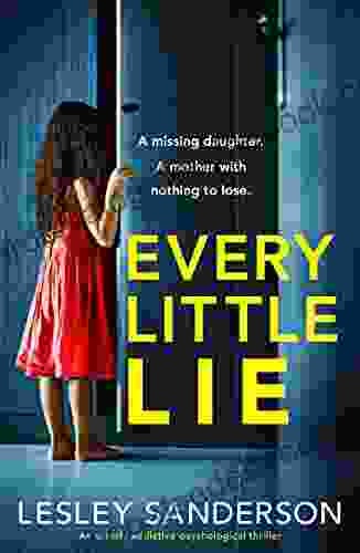 Every Little Lie: An Utterly Addictive Psychological Thriller