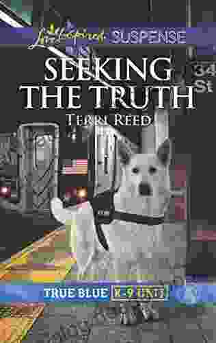 Seeking The Truth: Faith In The Face Of Crime (True Blue K 9 Unit 6)