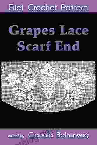 Grapes Lace Scarf End Filet Crochet Pattern: Complete Instructions And Chart