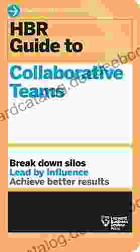 HBR Guide To Collaborative Teams (HBR Guide Series)