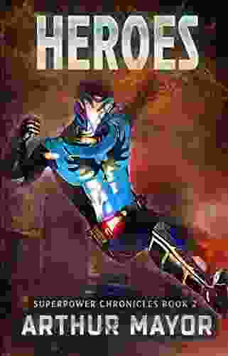 Heroes: Superpower Chronicles 2 (The Complete Series: Superpower Chronicles)