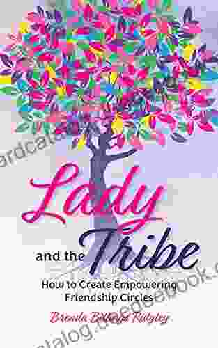 Lady And The Tribe: How To Create Empowering Friendship Circles