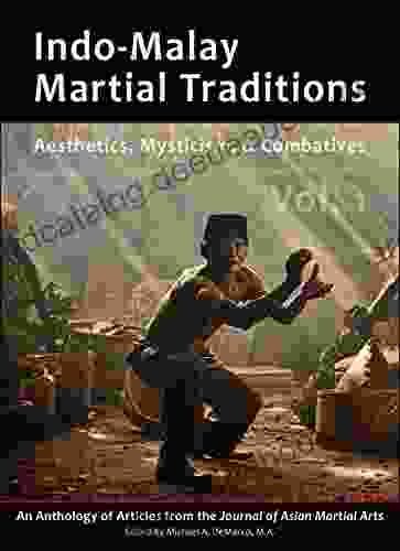 Indo Malay Martial Traditions: Aesthetics Mysticism Combatives Vol 1