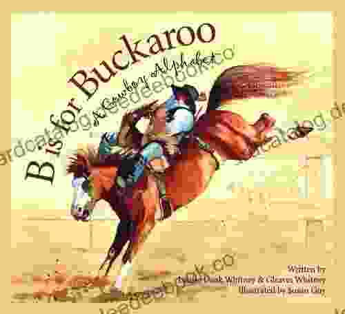 B Is For Buckaroo: A Cowboy Alphabet (Sports)