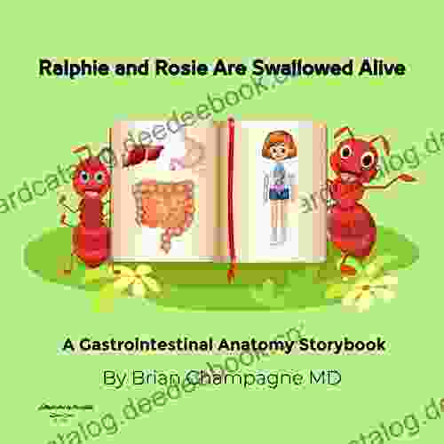 Ralphie And Rosie Are Swallowed Alive : A Gastrointestinal Anatomy Storybook