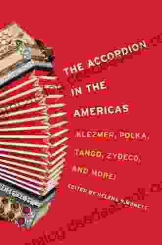 The Accordion In The Americas: Klezmer Polka Tango Zydeco And More (Music In American Life 1)