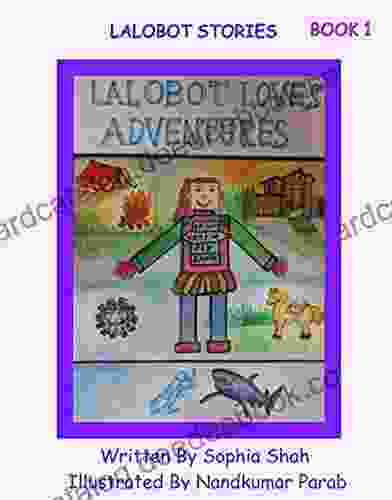 Lalobot Loves Adventures (Lalobot Stories 1)