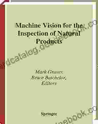 Machine Vision For The Inspection Of Natural Products