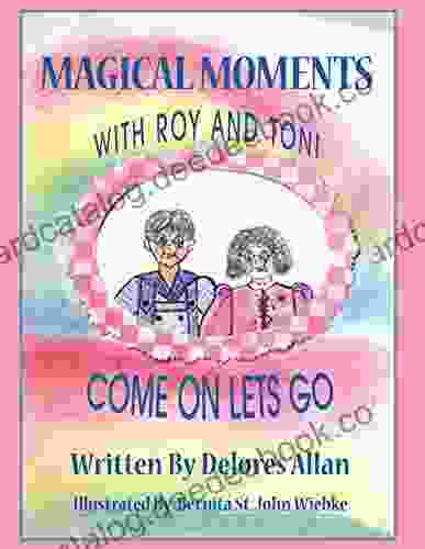 Magical Moments With Roy And Toni: Come On Lets Go