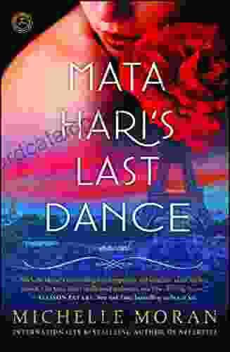 Mata Hari S Last Dance: A Novel