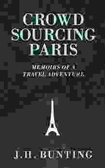 Crowdsourcing Paris: Memoirs Of A Travel Adventure (Crowdsource Adventure 1)