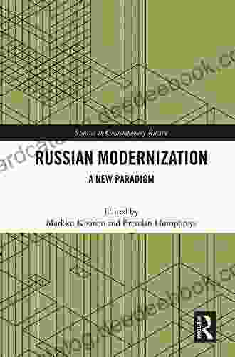 Russian Modernization: A New Paradigm (Studies In Contemporary Russia)