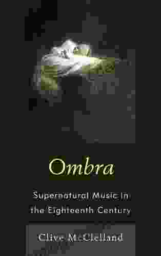 Ombra: Supernatural Music In The Eighteenth Century