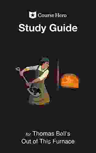 Study Guide For Thomas Bell S Out Of This Furnace (Course Hero Study Guides)