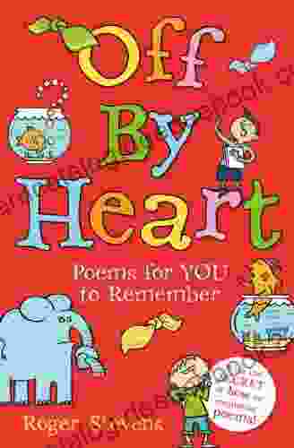 Off By Heart: Poems For Children To Learn Remember And Perform