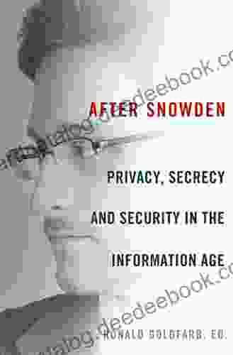 After Snowden: Privacy Secrecy And Security In The Information Age