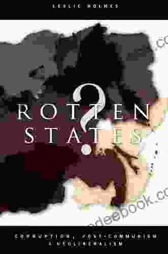 Rotten States?: Corruption Post Communism And Neoliberalism