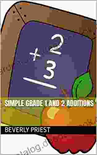 Simple Grade 1 And 2 Additions: For Ages 4 To 8