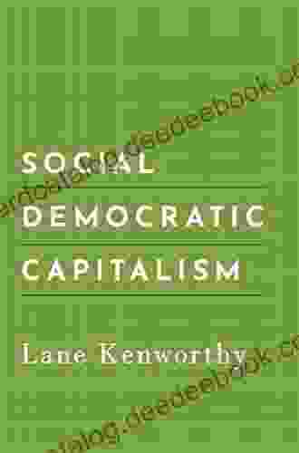 Social Democratic Capitalism Lane Kenworthy