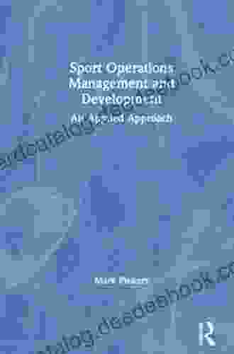 Sport Operations Management And Development: An Applied Approach