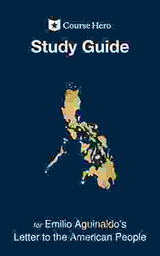 Study Guide For Emilio Aguinaldo S Letter To The American People (Course Hero Study Guides)
