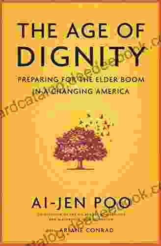 The Age Of Dignity: Preparing For The Elder Boom In A Changing America