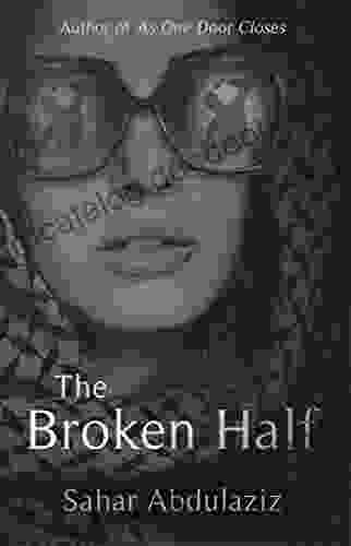 The Broken Half Sahar Abdulaziz